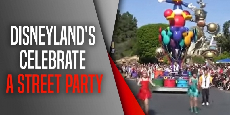 Disneyland's Celebrate - A Street Party